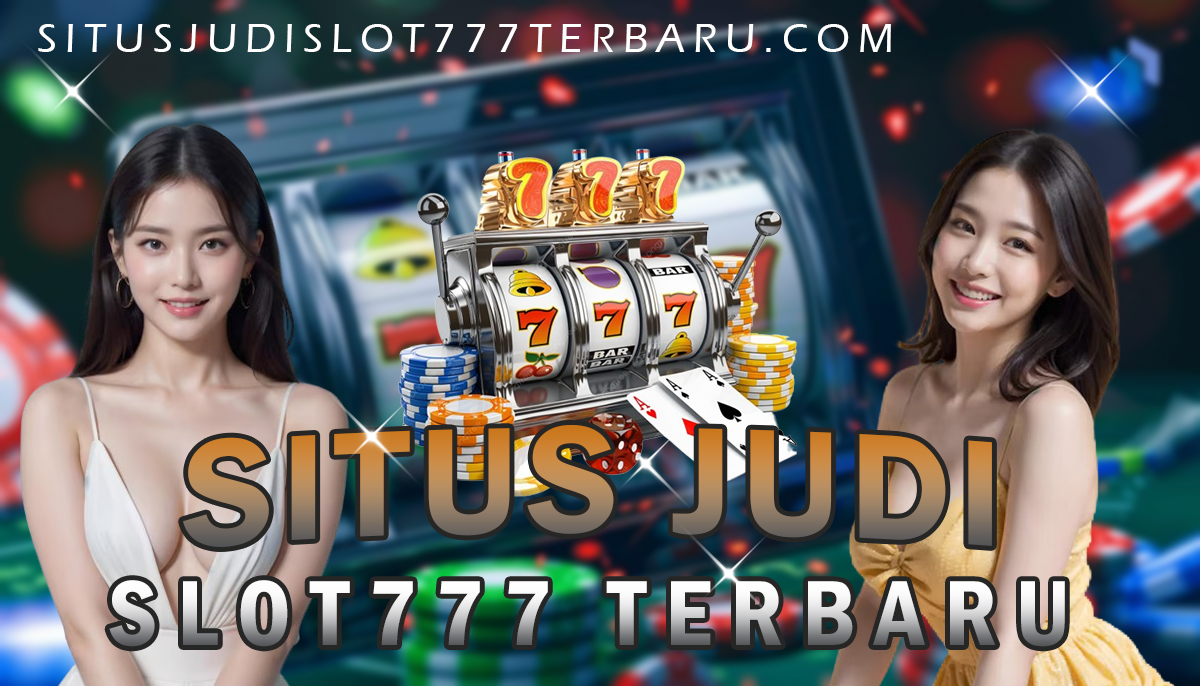 Situs Judi Slot777 Terbaru